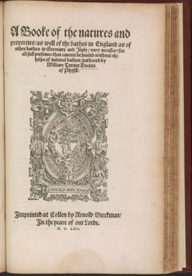 William Turner, A booke of the natures and properties as well of the bathes in England as of other bathes in Germany and Italy, Titelblatt